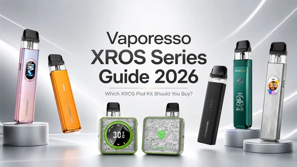 Vaporesso XROS Series Guide 2026