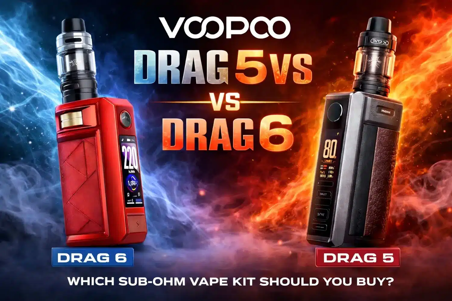 Voopoo Drag 5 vs Drag 6 Vape Kit